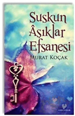 Suskun Aşıklar Efsanesi – Murat Koçak – Çağrı Yayınları kitap kapağı