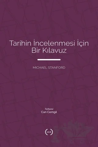 Tarihin İncelenmesi İçin Bir Kılavuz – Michael Stanford – Islık Yayınları kitap kapağı