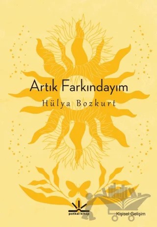 Artık Farkındayım – Hülya Bozkurt – Potkal Kitap Yayınları kitap kapağı