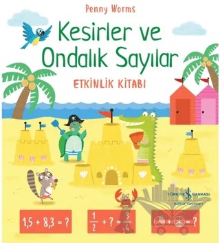 Kesirler ve Ondalık Sayılar Etkinlik Kitabı – Penny Worms – İş Bankası Kültür Yayınları kitap kapağı