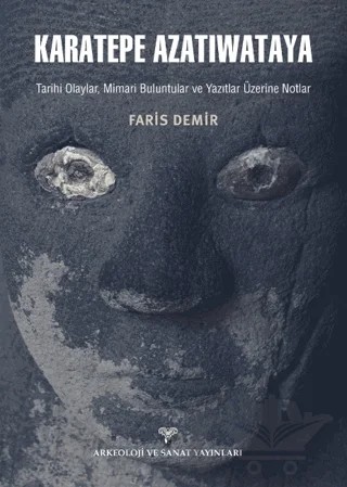 Karatepe Azatiwataya – Faris Demir – Arkeoloji ve Sanat Yayınları kitap kapağı