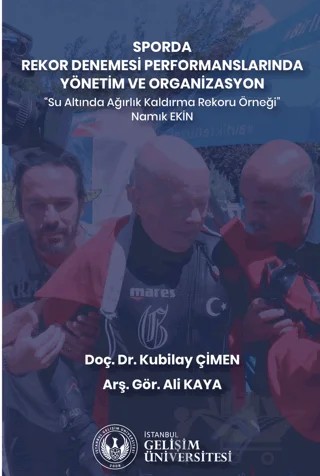Sporda Rekor Denemesi Performanslarında Yönetim ve Organizasyon : Su Altında Ağırlık Kaldırma Rekoru – Kubilay Çimen, Ali Kaya – İstanbul Gelişim Üniversitesi Yayınları kitap kapağı