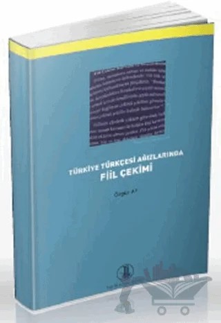 Türkiye Türkçesi Ağızlarında Fiil Çekimi – Özgür Ay – Türk Dil Kurumu Yayınları kitap kapağı