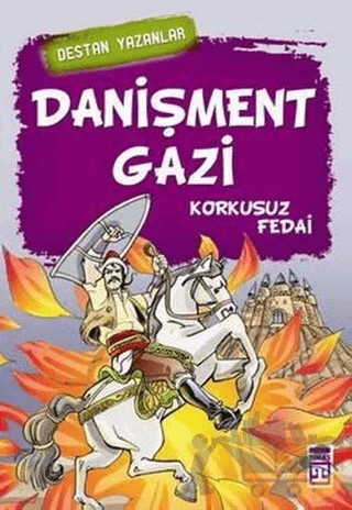 Danişment Gazi - Korkusuz Fedai – Nefise Atçakarlar – Timaş Çocuk kitap kapağı