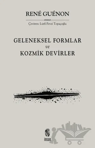 Geleneksel Formlar ve Kozmik Devirler – Rene Guenon – İnsan Yayınları kitap kapağı
