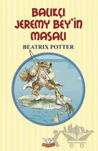 Balıkçı Jeremy Bey’in Masalı – Beatrix Potter – Purus Yayınları kitap kapağı