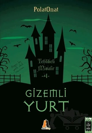 Tehlikeli Misafir - Gizemli Yurt 4 – Polat Onat – Akis Kitap kitap kapağı