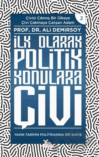 İlk Olarak Politik Konulara Çivi – Ali Demirsoy – Sarmal Kitabevi kitap kapağı