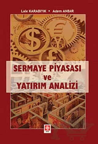 Sermaye Piyasası ve Yatırım Analizi – Adem Anbar, Lale Karabıyık – Ekin Basım Yayın kitap kapağı