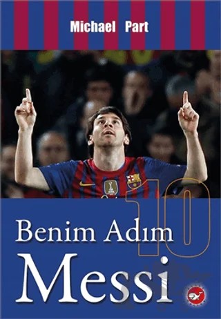 Benim Adım Messi – Michael Part – Beyaz Balina Yayınları kitap kapağı