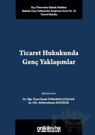 Ticaret Hukukunda Genç Yaklaşımlar – Abdurrahman Kayıklık, Emek Toraman Çolgar – On İki Levha Yayınları kitap kapağı
