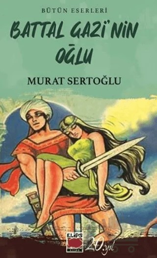 Battal Gazi’nin Oğlu – Murat Sertoğlu – Elips Kitap kitap kapağı