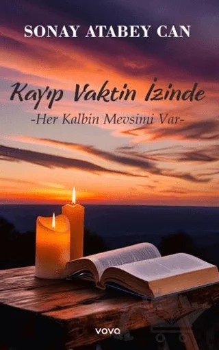 Kayıp Vaktin İzinde - Her Kalbin Mevsimi Var – Sonay Atabey Can – Vova Yayınları kitap kapağı