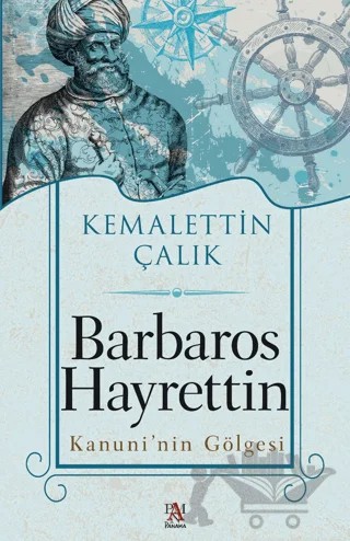 Barbaros Hayrettin Kanuni’nin Gölgesi – Kemalettin Çalık – Panama Yayıncılık kitap kapağı