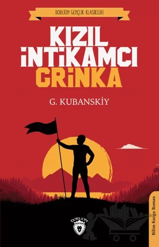 Kızıl İntikamcı Grinka – G. Kubanskiy – Dorlion Yayınları kitap kapağı
