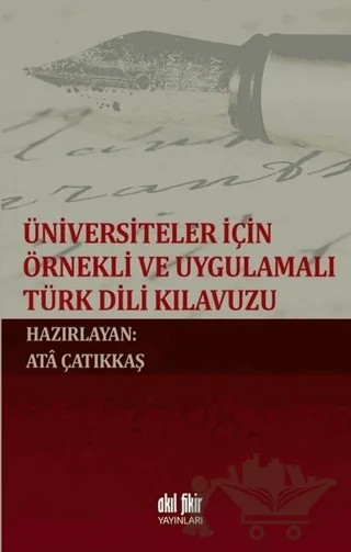 Üniversiteler İçin Örnekli ve Uygulamalı Türk Dili Klavuzu – Kolektif – Akıl Fikir Yayınları kitap kapağı