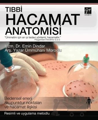 Tıbbi Hacamat Anatomisi – Emin Dindar, Ümmühani Moroğlu – Gazi Kitabevi kitap kapağı