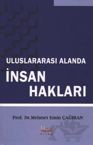 Uluslararası Alanda İnsan Hakları – Mehmet Emin Çağıran – Barış Kitap kitap kapağı