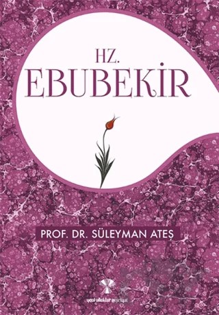 Hz. Ebubekir – Süleyman Ateş – Yeni Ufuklar Neşriyat kitap kapağı