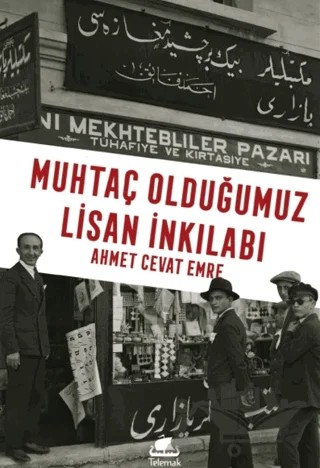 Muhtaç Olduğumuz Lisan İnkılabı – Ahmet Cevat Emre – Telemak Yayınları kitap kapağı
