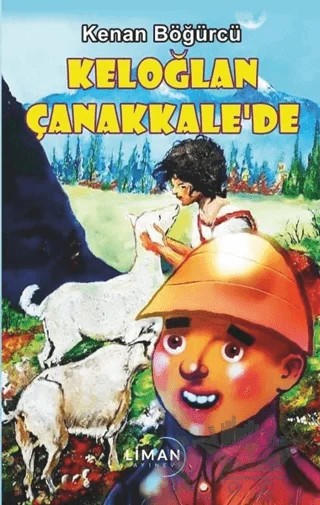 Keloğlan Çanakkale'de – Kenan Böğürcü – Liman Çocuk Yayınevi kitap kapağı