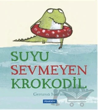 Suyu Sevmeyen Krokodil – Gemma Merino – Pearson Çocuk Kitapları kitap kapağı