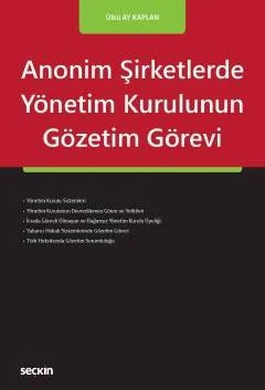 Anonim Şirketlerde Yönetim Kurulunun Gözetim Görevi – Ülkü Ay Kaplan – Seçkin Yayıncılık kitap kapağı