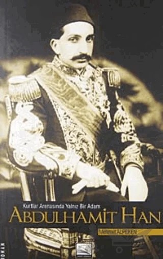 Kurtlar Arenasında Yalnız Bir Adam Abdulhamit Han – Mehmet Alperen – Yunus Yayınları kitap kapağı