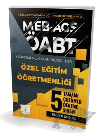 MEB-AGS ÖABT Özel Eğitim Öğretmenliği Tamamı Çözümlü 5 Deneme Sınavı – Enver Seçgin – Pelikan Tıp Teknik Yayıncılık kitap kapağı