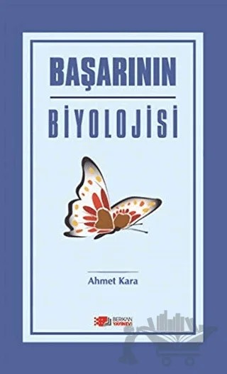 Başarının Biyolojisi – Ahmet Kara – Berikan Yayınevi kitap kapağı