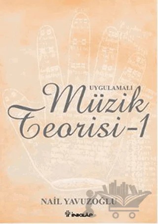 Uygulamalı Müzik Teorisi - 1 – Nail Yavuzoğlu – İnkılap Kitabevi kitap kapağı