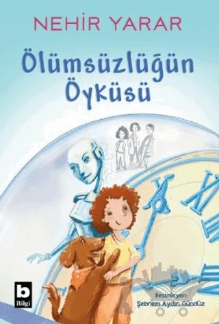 Ölümsüzlüğün Öyküsü – Nehir Yarar – Bilgi Yayınevi kitap kapağı