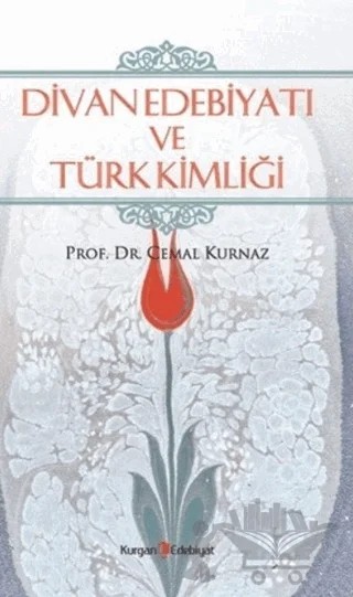 Divan Edebiyatı ve Türk Kimliği – Cemal Kurnaz – Kurgan Edebiyat kitap kapağı