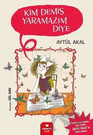 Kim Demiş Yaramazım Diye – Aytül Akal – Redhouse Kidz Yayınları kitap kapağı