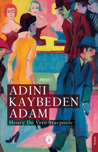 Adını Kaybeden Adam – Henry De Vere Stacpoole – Dorlion Yayınları kitap kapağı