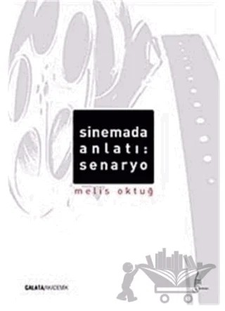 Sinemada Anlatı: Senaryo – Melis Oktuğ – Galata Yayıncılık kitap kapağı