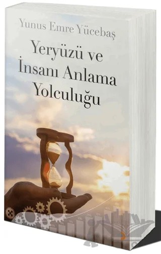 Yeryüzü ve İnsanı Anlama Yolculuğu – Yunus Emre Yücebaş – Cinius Yayınları kitap kapağı