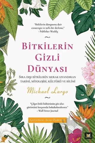 Bitkilerin Gizli Dünyası – Michael Largo – Beyaz Baykuş Yayınları kitap kapağı