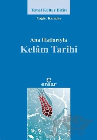 Ana Hatlarıyla Kelam Tarihi – Cağfer Karadaş – Ensar Neşriyat kitap kapağı