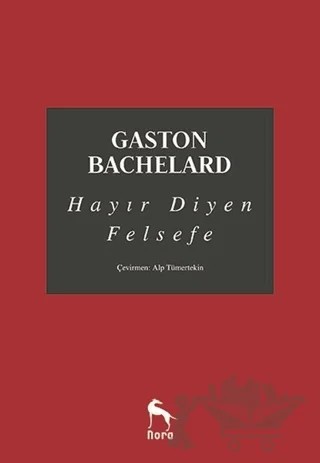 Hayır Diyen Felsefe – Gaston Bachelard – Nora Kitap kitap kapağı
