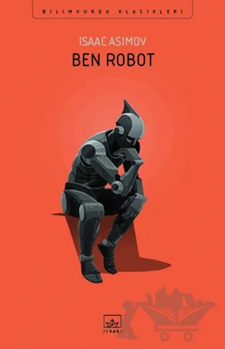 Ben, Robot – Isaac Asimov – İthaki Yayınları kitap kapağı