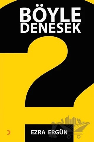 Böyle Denesek – Ezra Ergün – Cinius Yayınları kitap kapağı