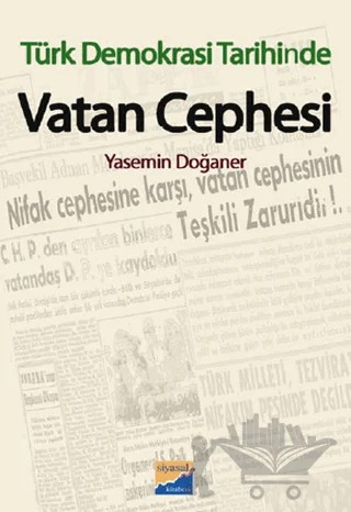 Türk Demokrasi Tarihinde Vatan Cephesi – Yasemin Doğaner – Siyasal Kitabevi - Akademik Kitaplar kitap kapağı