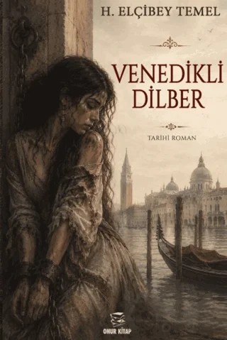 Venedikli Dilber – H. Elçibey Temel – Onur Kitap kitap kapağı