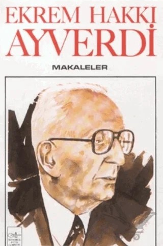 Makaleler – Ekrem Hakkı Ayverdi – İstanbul Fetih Cemiyeti Yayınları kitap kapağı