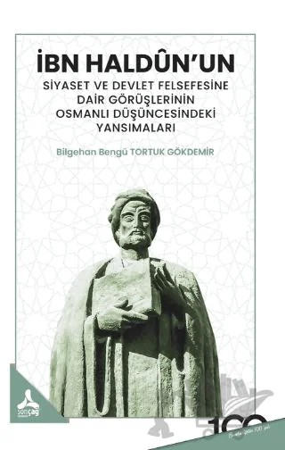 Bn Haldun’un Siyaset ve Devlet Felsefesine Dair – Bilgehan Bengü Torkuk Gökdemir – Sonçağ Yayınları kitap kapağı