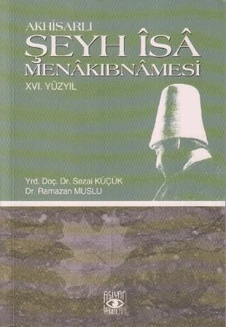 Akhisarlı Şeyh İsa Menakıbnamesi 16. Yüzyıl – Ramazan Muslu – Aşiyan Yayınları kitap kapağı
