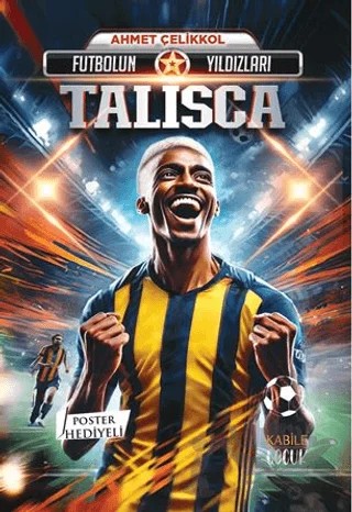 Futbolun Yıldızları Talisca (Poster Hediyeli) – Ahmet Çelikkol – Kabile Çocuk kitap kapağı