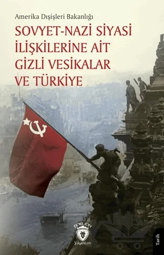 Sovyet Nazi Siyasi İlişkilerine Ait Gizli Vesikalar ve Türkiye – Kolektif – Dorlion Yayınları kitap kapağı
