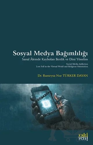 Sosyal Medya Bağımlılığı – Rumeysa Nur Türker Dayan – Eski Yeni Yayınları kitap kapağı